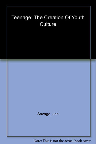Teenage: The Creation of Youth Culture