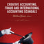 Creative Accounting, Fraud and International Accounting Scandals