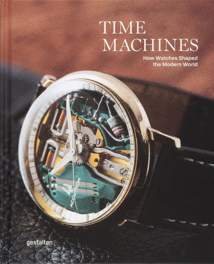 Time Machines: How Watches Shaped the Modern World