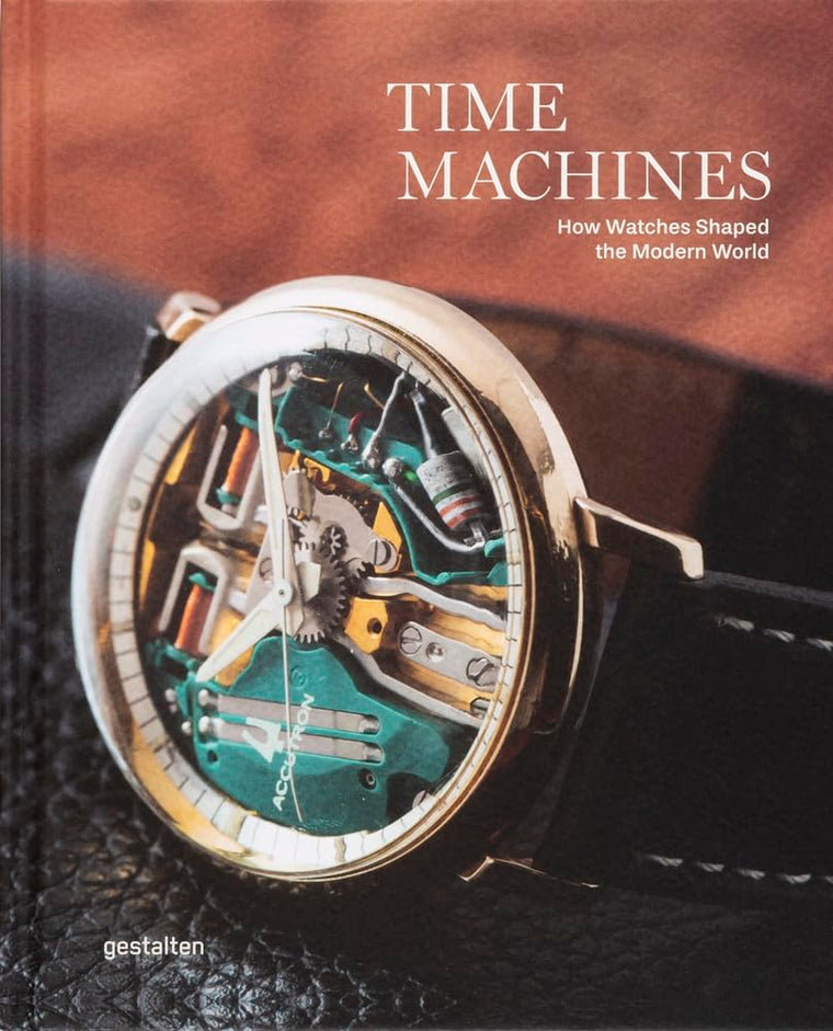 Time Machines: How Watches Shaped the Modern World