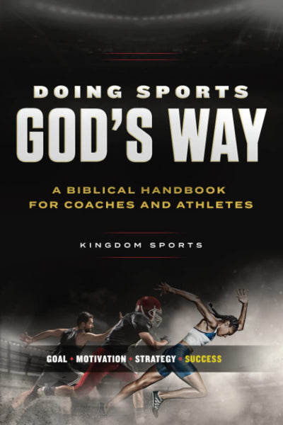 Doing Sports God?s Way: A Biblical Handbook For Coaches And Athletes