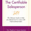 The Certifiable Salesperson: The Ultimate Guide to Help Any