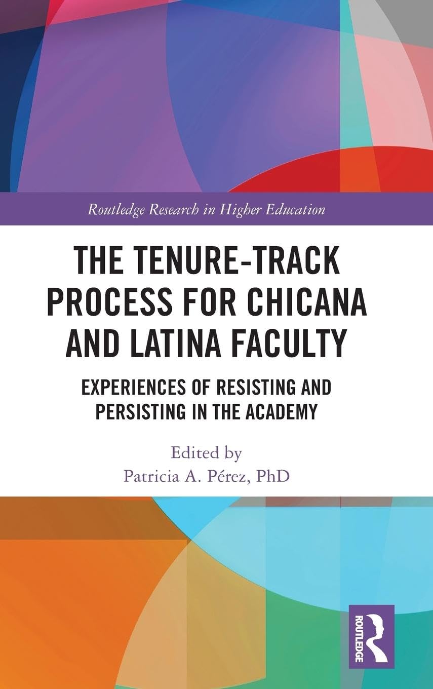 The Tenure-Track Process for Chicana and Latina Faculty (Routledge Research in Higher Education)