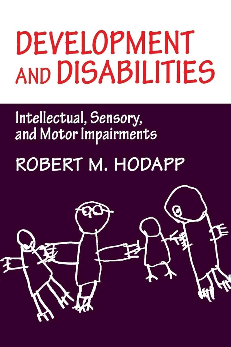 Development and Disabilities: Intellectual, Sensory and Motor Impairments