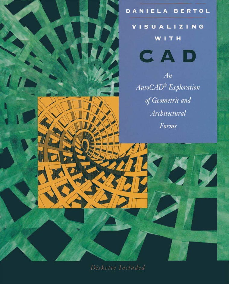Visualizing with CAD: An Auto CAD Exploration of Geometric and Architectural Forms (Lecture Notes in Artificial Intell;830)