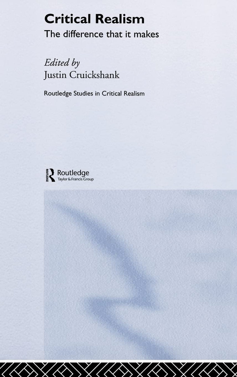 Critical Realism: The Difference it Makes (Routledge Studies in Critical Realism)