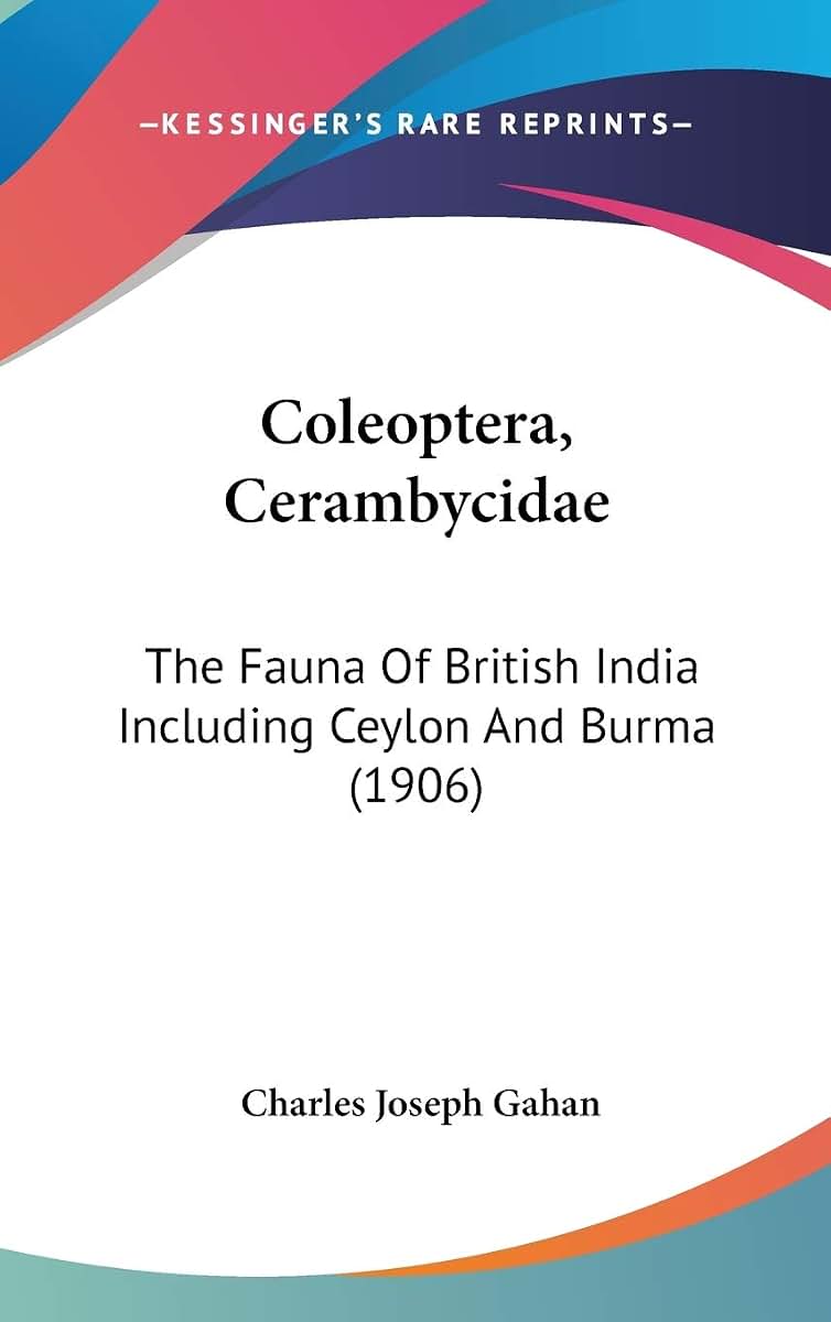 Coleoptera, Cerambycidae: The Fauna Of British India Including Ceylon And Burma (1906)