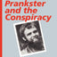 The Prankster and the Conspiracy: The Story of Kerry Thornley and How He Met Oswald and Inspired the Counterculture
