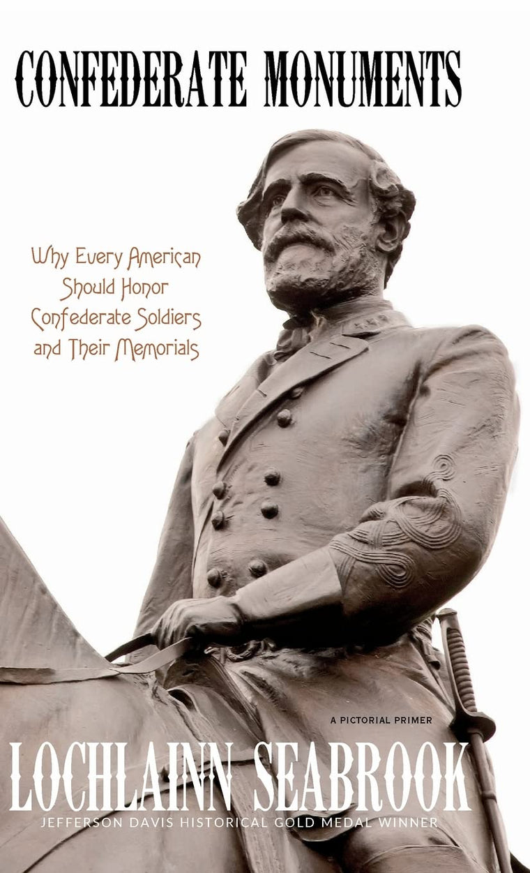 Confederate Monuments: Why Every American Should Honor Confederate Soldiers and Their Memorials