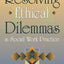 Resolving Ethical Dilemmas in Social Work Practice by Linzer