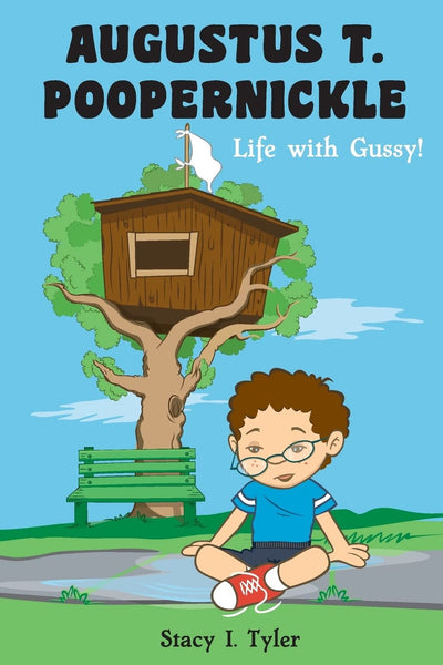 Augustus T. Poopernickle: Life with Gussy!