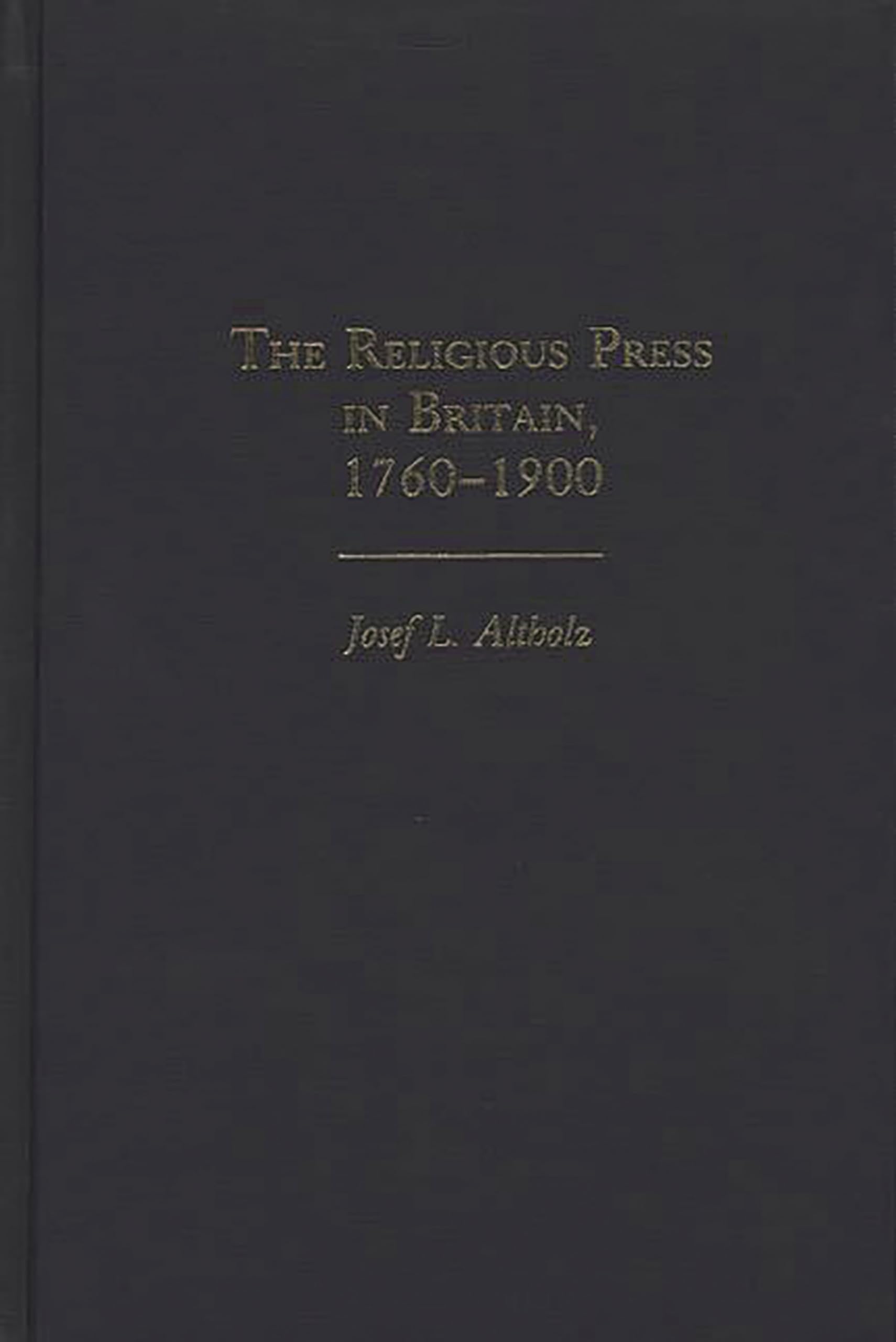 The Religious Press in Britain, 1760-1900 (Contributions to the Study of Religion)