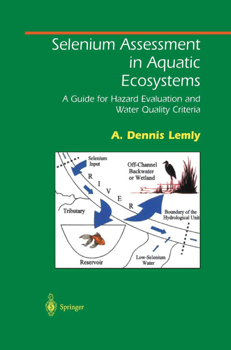 Selenium Assessment in Aquatic Ecosystems: A Guide for Hazard Evaluation and Water Quality Criteria (Springer Series on Environmental Management)