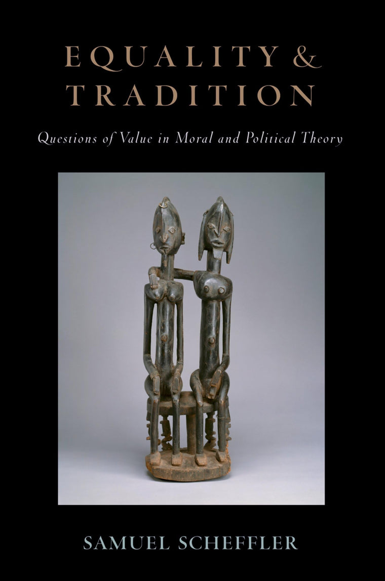 Equality and Tradition: Questions of Value in Moral and Political Theory