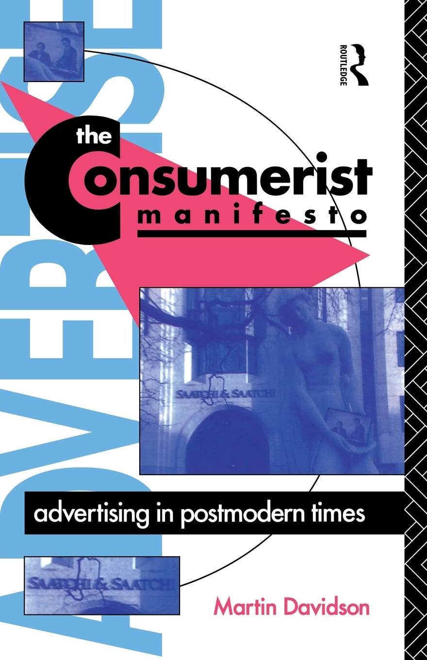 The Consumerist Manifesto: Advertising in Postmodern Times (Comedia)