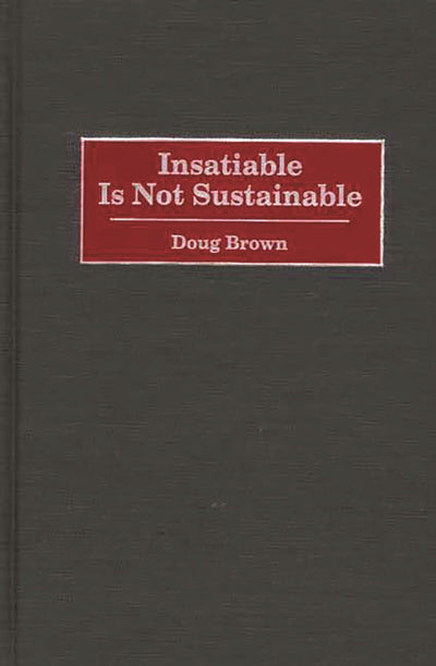 Insatiable Is Not Sustainable