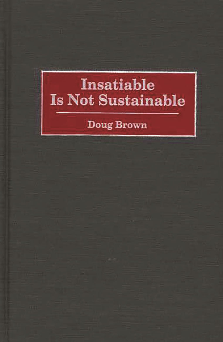Insatiable Is Not Sustainable
