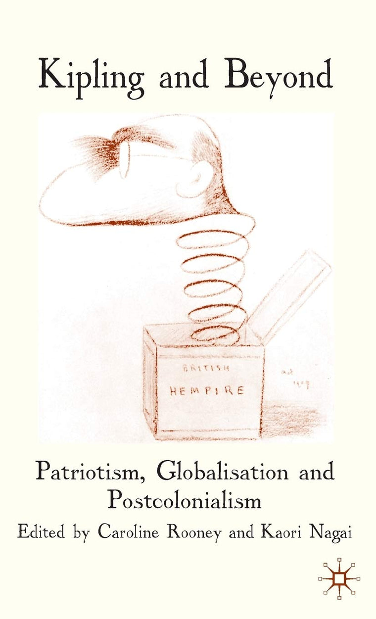 Kipling and Beyond: Patriotism, Globalisation and Postcolonialism