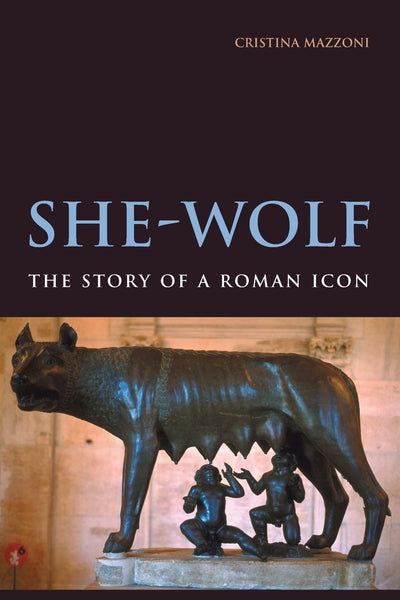 She-Wolf: The Story of a Roman Icon