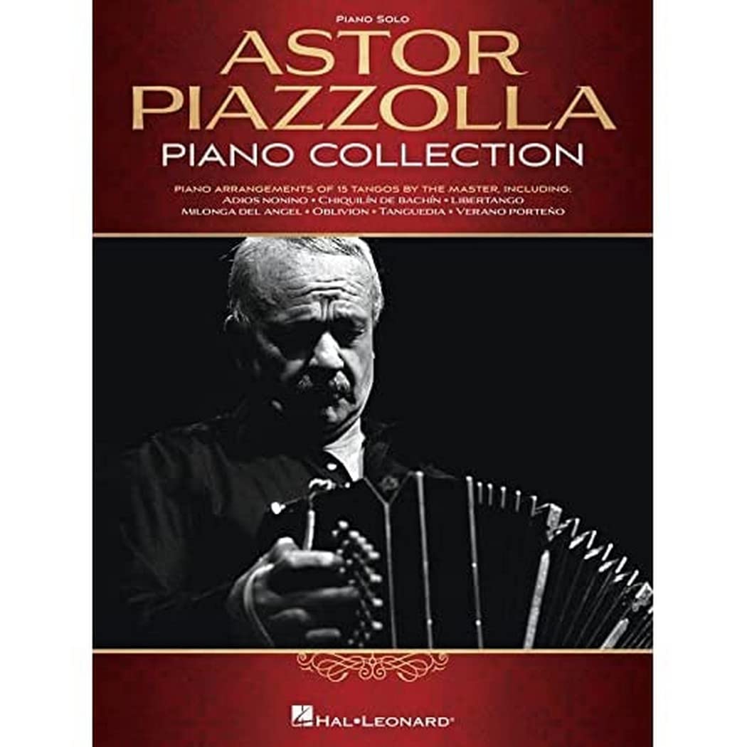 Astor Piazzolla - Piano Collection  Tango Sheet Music Book for Solo Piano  Latin Piano Songbook for Intermediate and Advanced Players  Classical Tango Repertoire for Recital and Performance