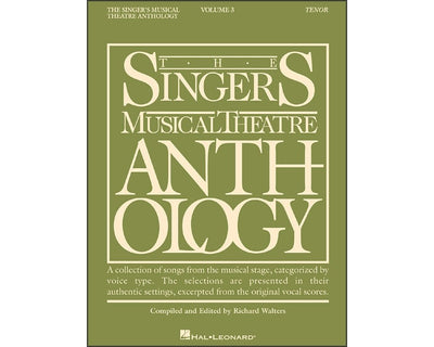 The Singer's Musical Theatre Anthology: Tenor (Singer's Musical Theatre Anthology, Vol. 3)