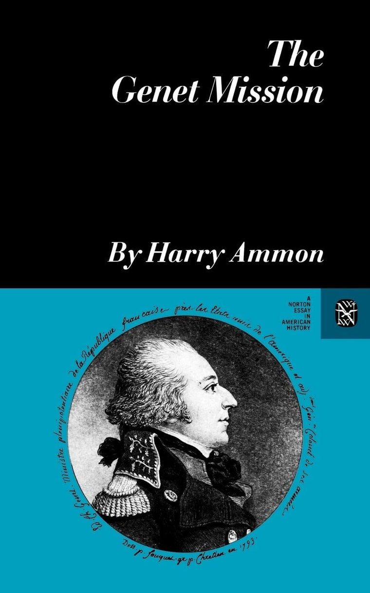 The Genet Mission (Norton Essays in American History)