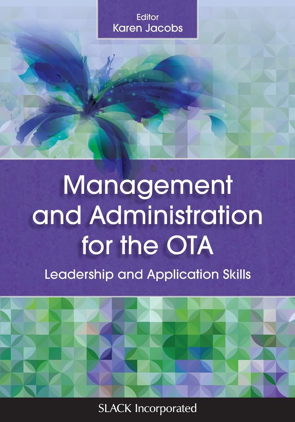 Management and Administration for the OTA: Leadership and Application Skills