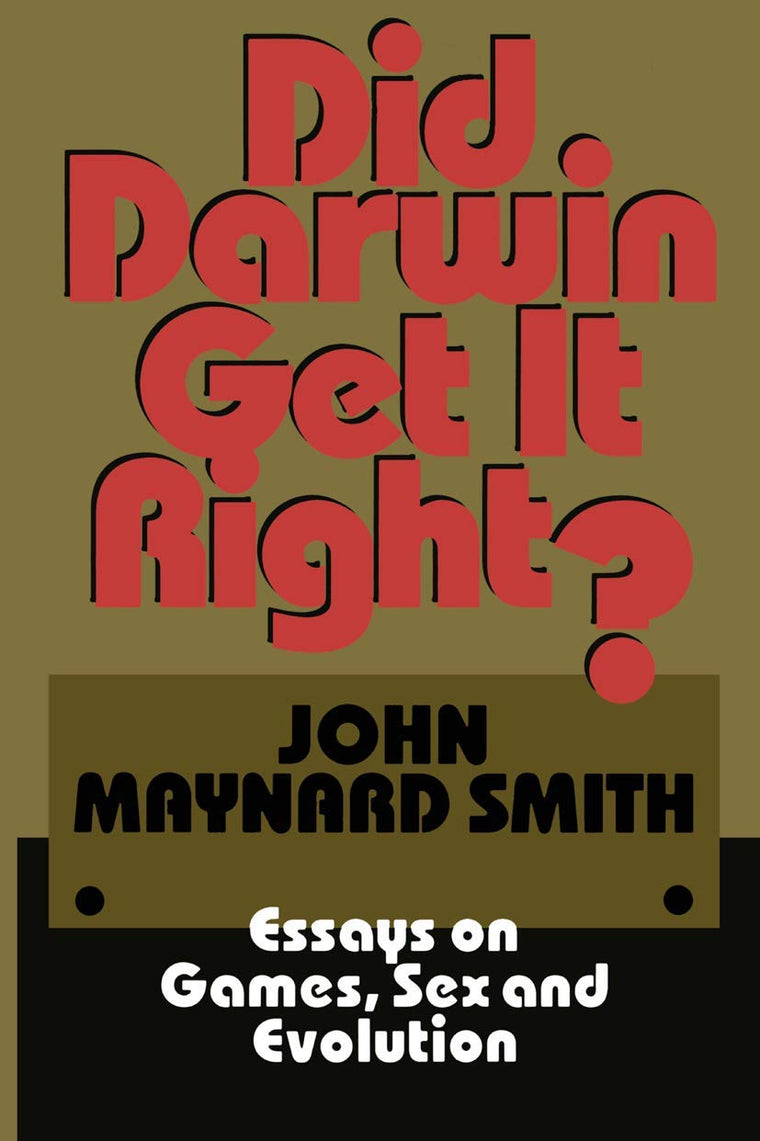 Did Darwin Get It Right?: Essays on Games, Sex and Evolution