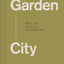 Garden City: Work, Rest, and the Art of Being Human.