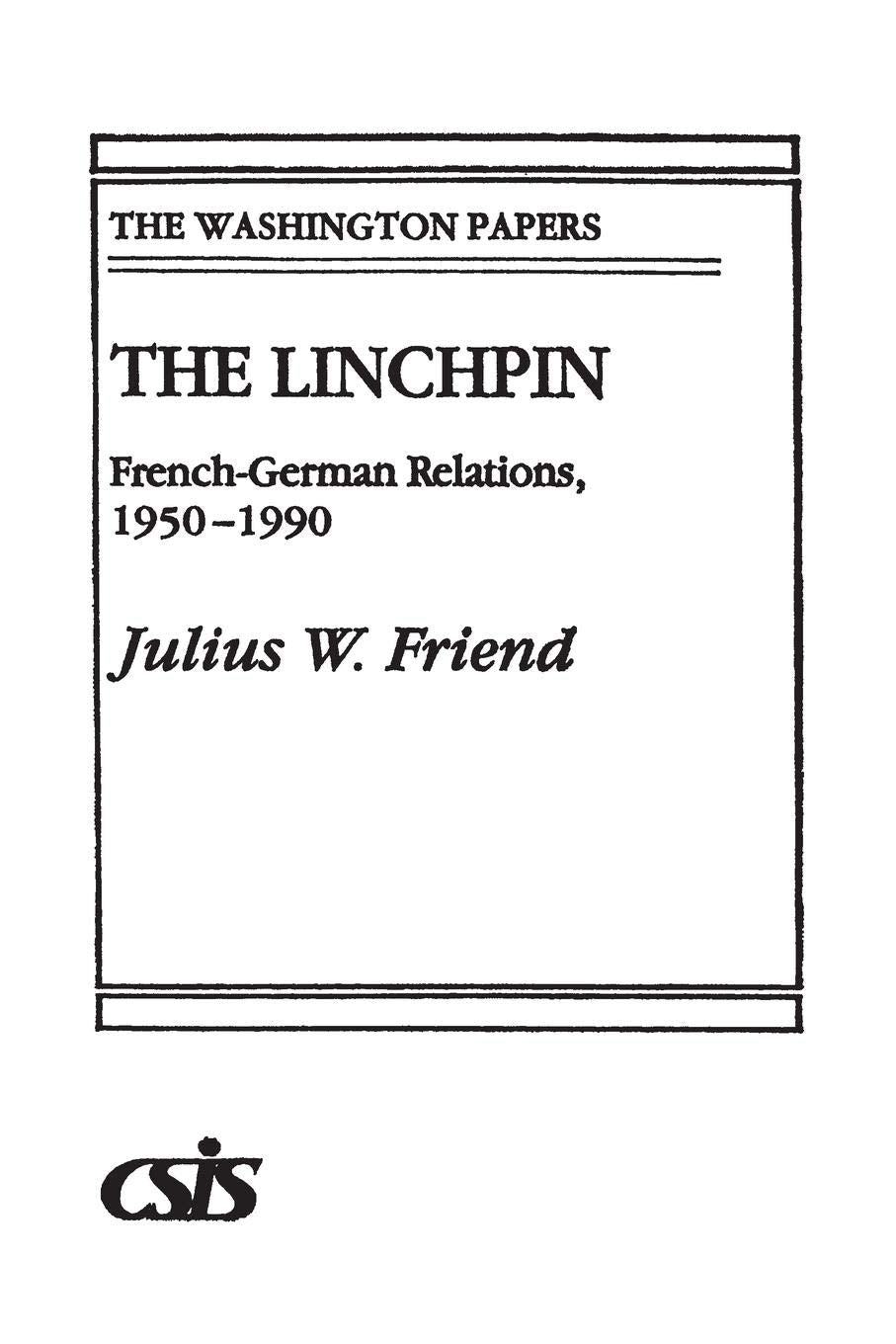 The Linchpin: French-German Relations, 1950-1990 (The Washington Papers)