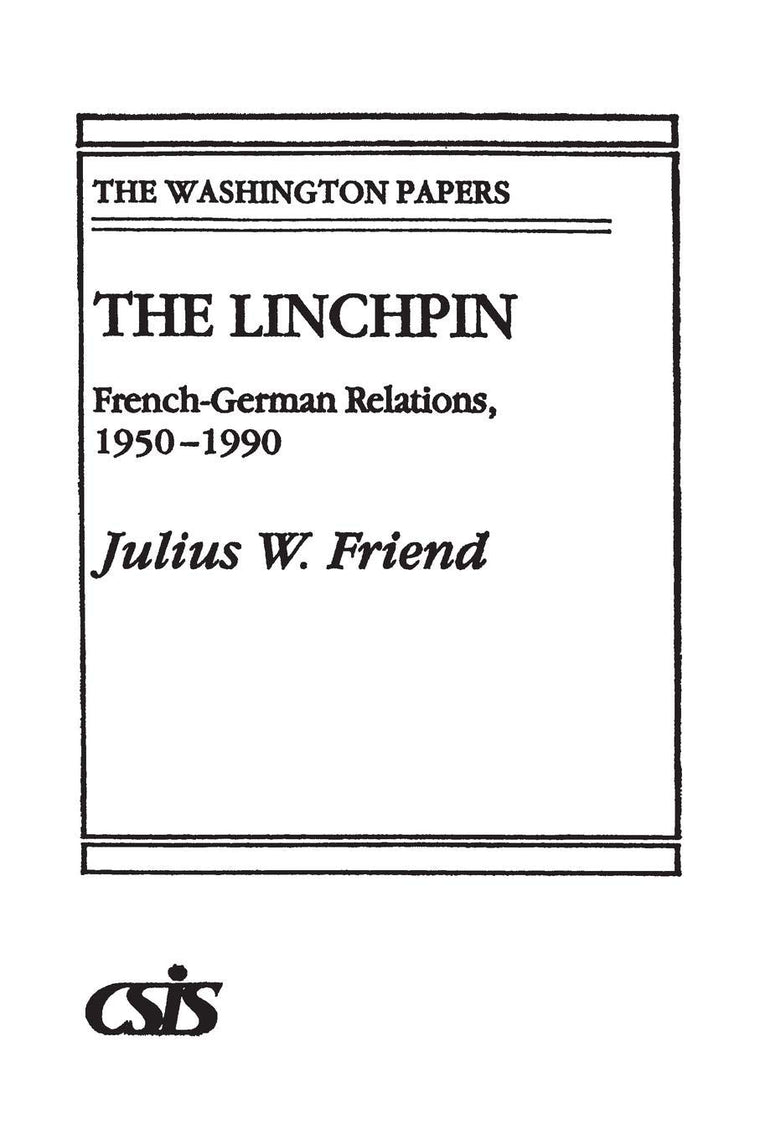 The Linchpin: French-German Relations, 1950-1990 (The Washington Papers)