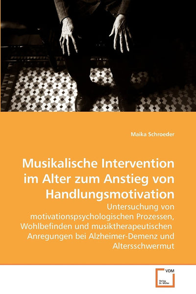 Musikalische Intervention im Alter zum Anstieg von Handlungsmotivation (German Edition)
