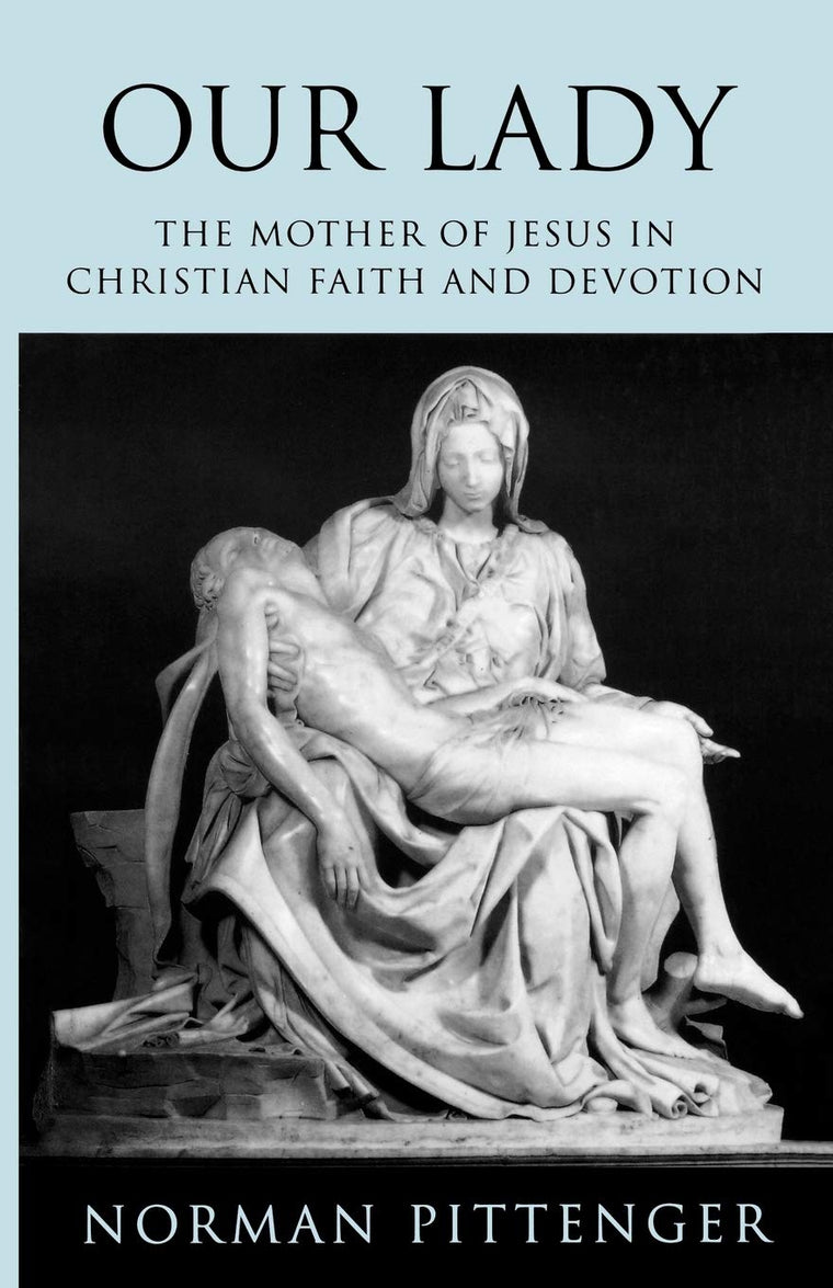 Our Lady: The Mother of Jesus in Christian Faith and Devotion