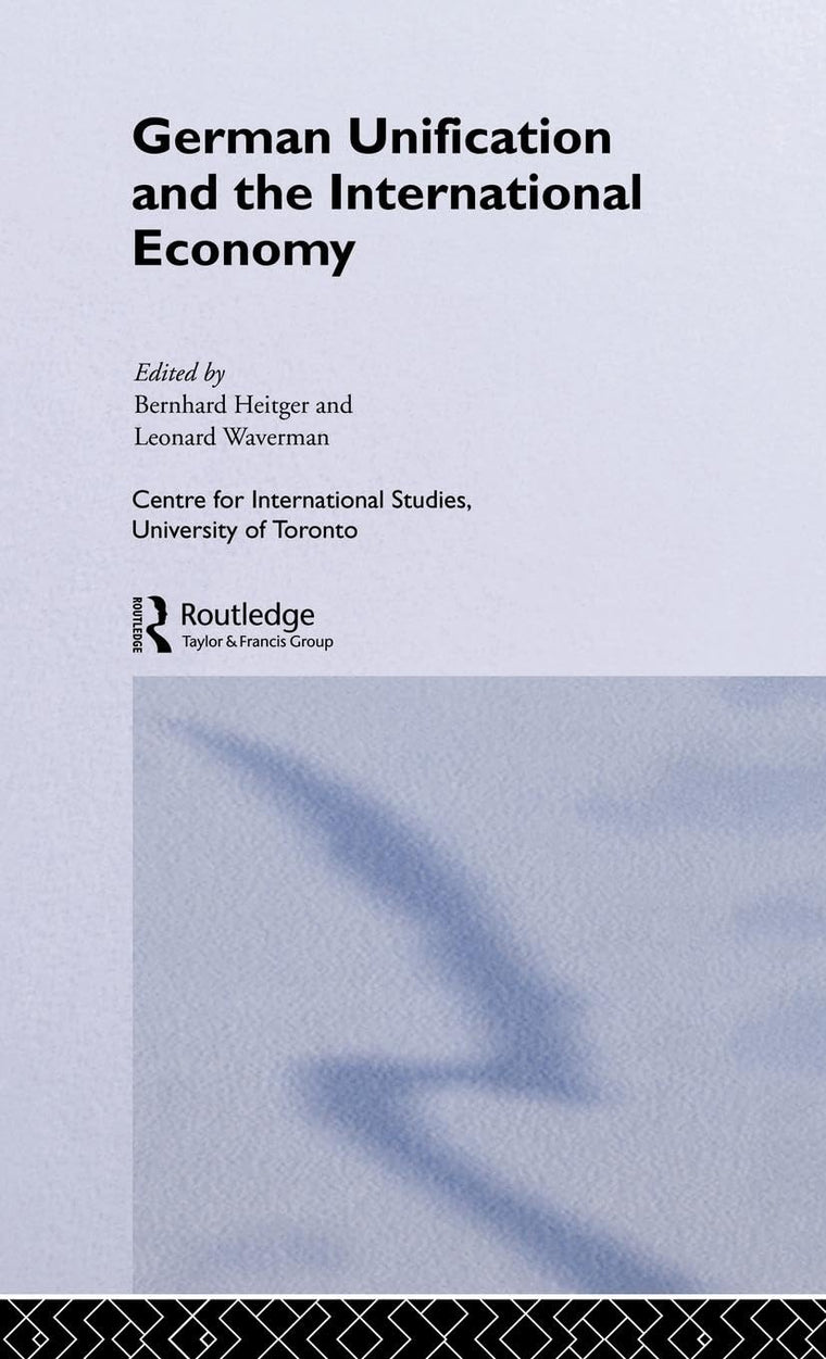 German Unification and the International Economy (Centre for International Studies)