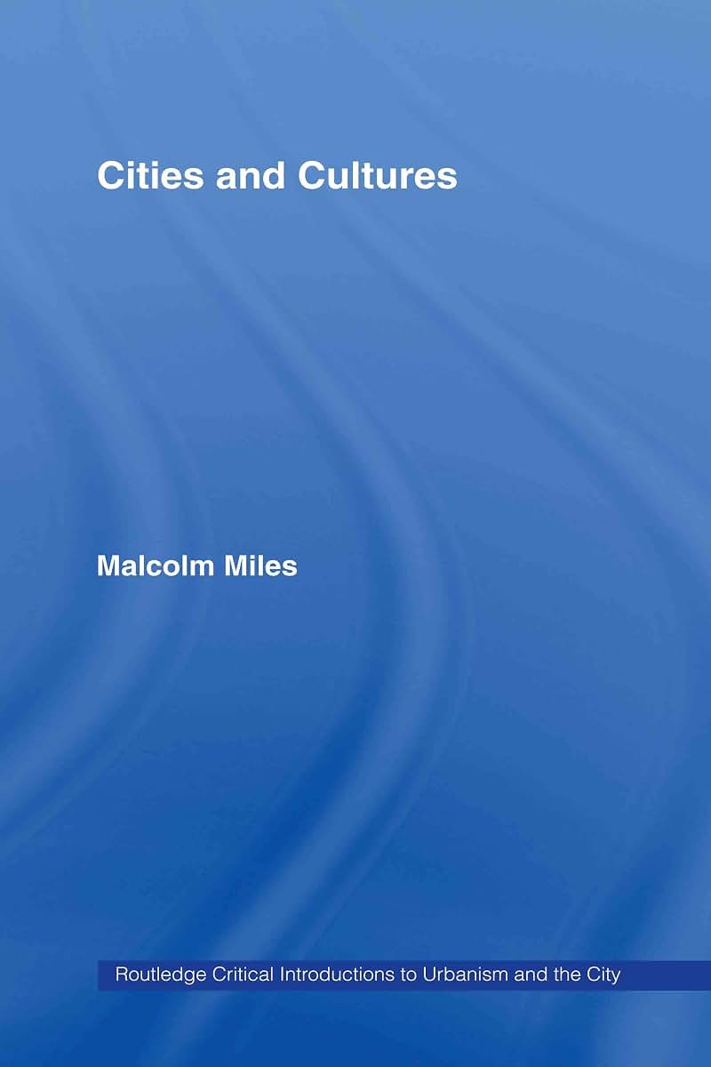 Cities and Cultures (Routledge Critical Introductions to Urbanism and the City)