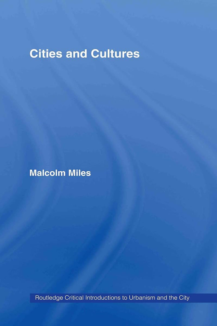 Cities and Cultures (Routledge Critical Introductions to Urbanism and the City)