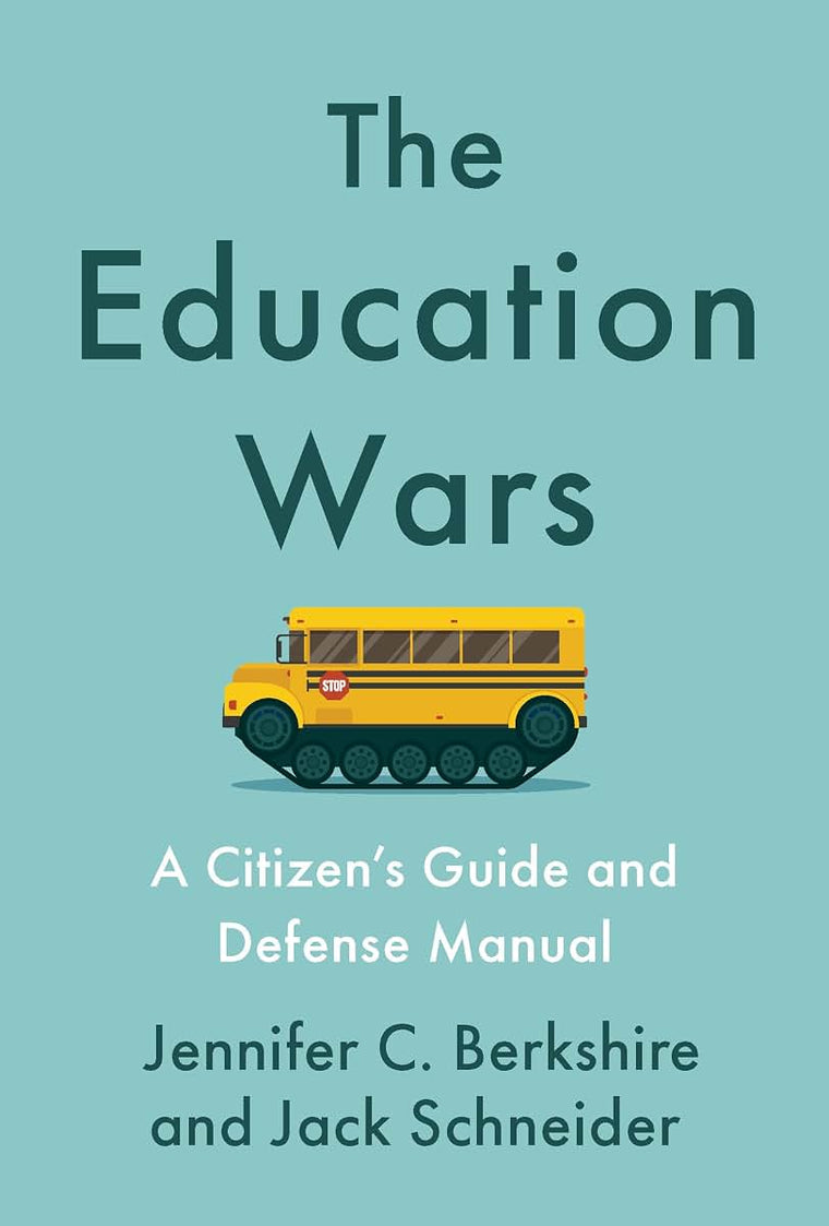The Education Wars: A Citizens Guide and Defense Manual
