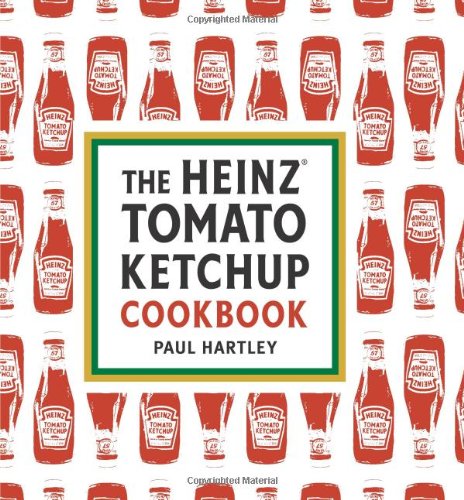 The Heinz Tomato Ketchup Cookbook