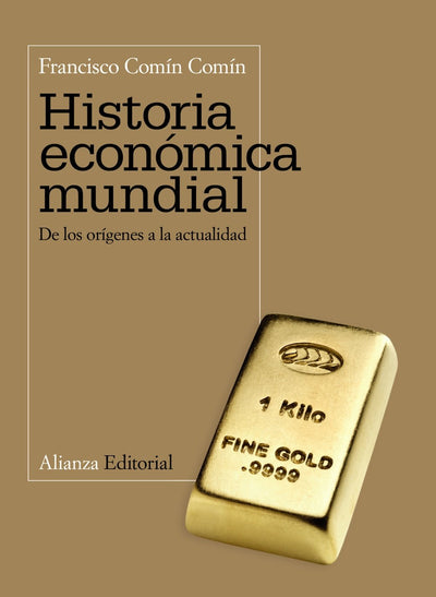 Historia económica mundial: De los orígenes a la actualidad (Spanish Edition)