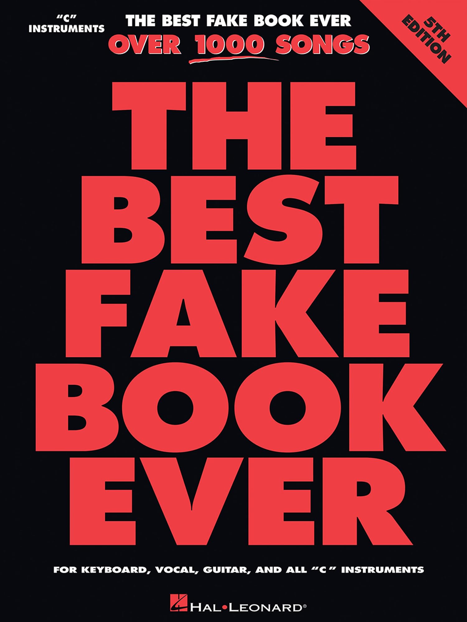 Best Fake Book Ever 5th Edition: Over 1000 Songs for Keyboard Vocal Guitar and All C Instruments  Comprehensive Sheet Music with Chords Lyrics and Melodies  Songbook for performers and students