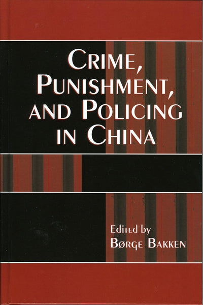 Crime, Punishment, and Policing in China (Asia/Pacific/Perspectives)