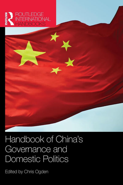 Handbook of China's Governance and Domestic Politics (Routledge International Handbooks)