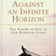 Against an Infinite Horizon: The Finger of God in Our Everyday Lives