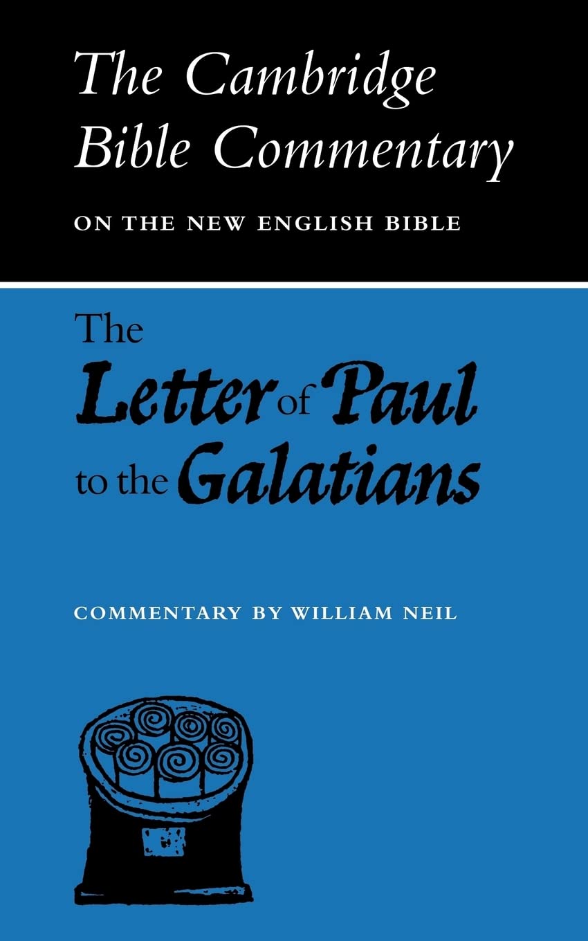 The Letter of Paul to the Galatians (Cambridge Bible Commentaries on the New Testament)