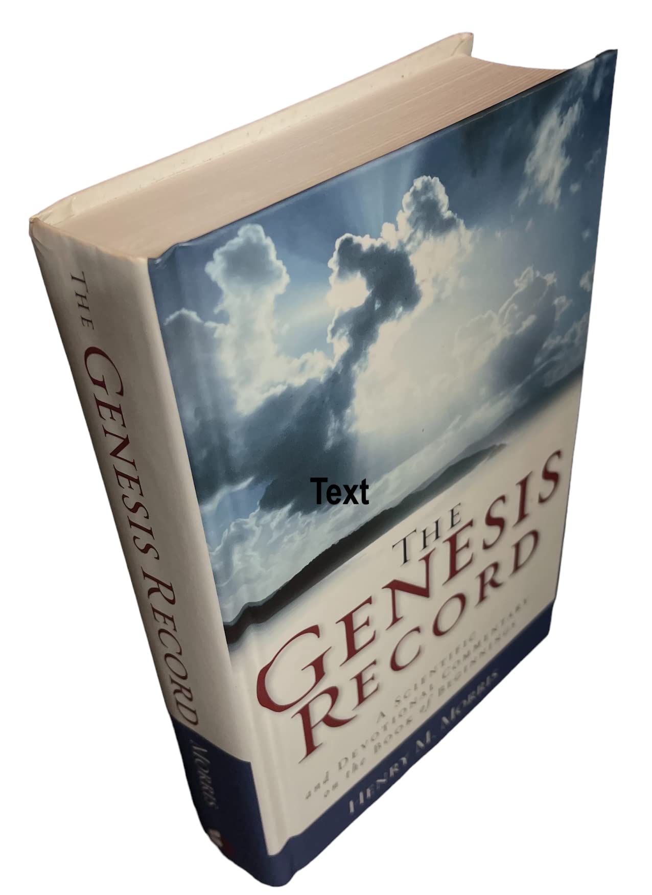 The Genesis Record: A Scientific and Devotional Commentary on the Book of Beginnings