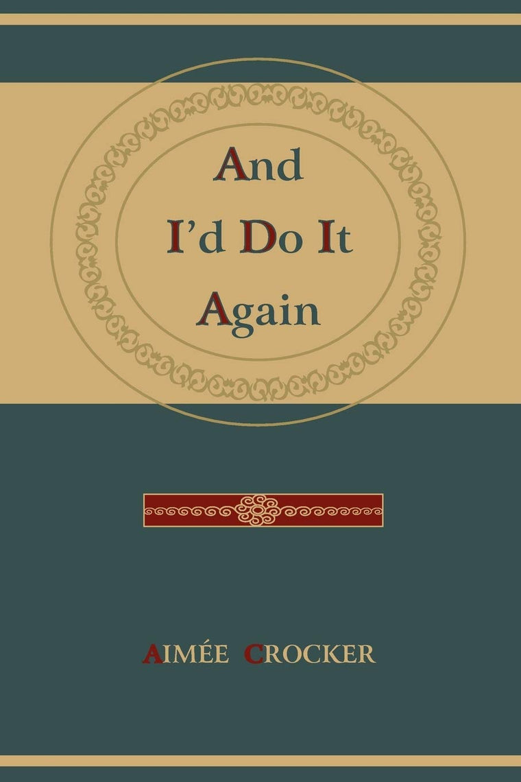 And I'd Do It Again