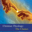 Christian Theology: The Classics