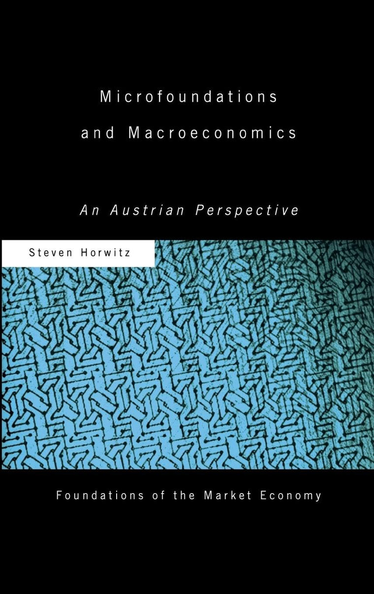 Microfoundations and Macroeconomics (Routledge Foundations of the Market Economy)