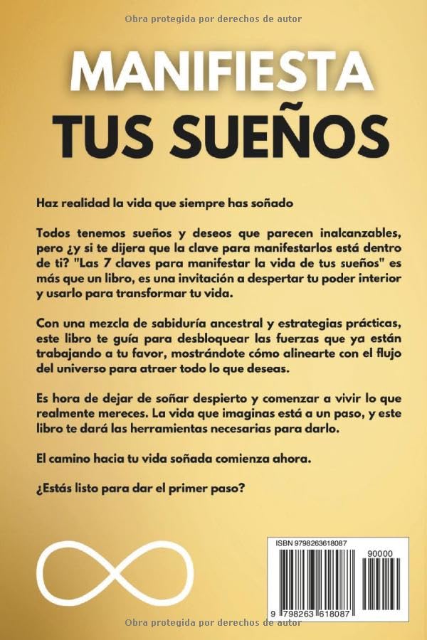 Las 7 Claves para Manifestar tus Sueos: El Libro Definitivo de Manifestación y Autoayuda para Descubrir tu Poder Interior, Tomar el Control de tu ... Deseado. (Ley de Atracción y Manifestación)