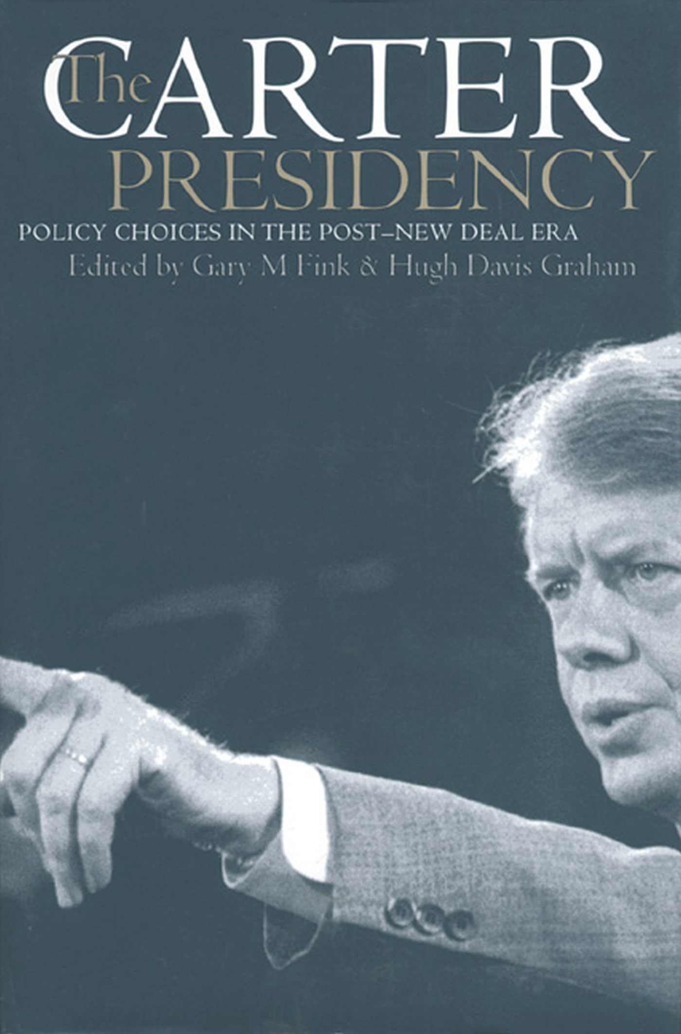The Carter Presidency: Policy Choices in the Post-New Deal E